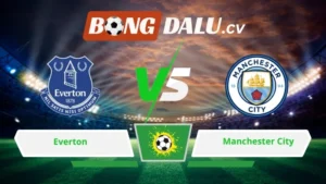Soi kèo bóng đá Everton vs Manchester City 02h00 ngày 05/05/2026 – Ngoại hạng Anh